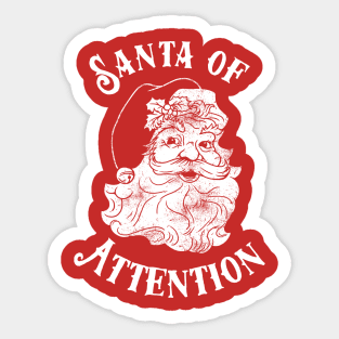 Santa Of Attention Sticker